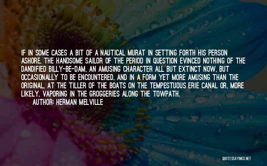 Tiller Quotes By Herman Melville