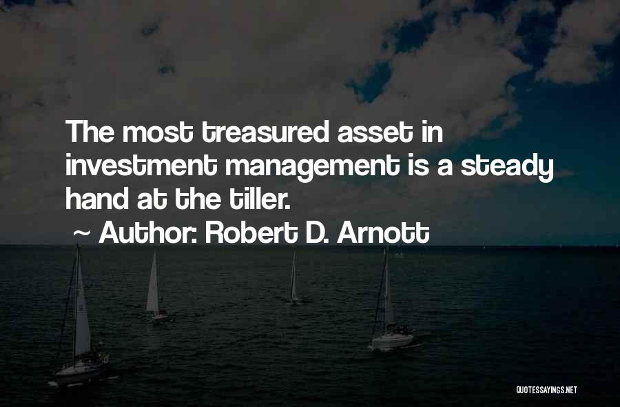 Tiller Quotes By Robert D. Arnott