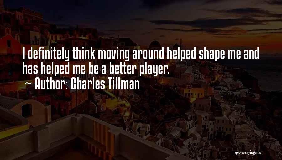 Tillman Quotes By Charles Tillman