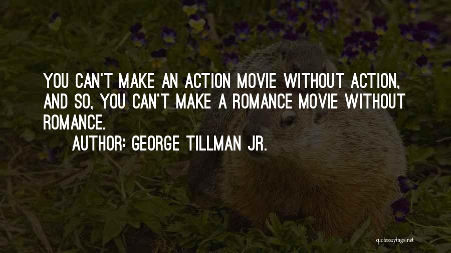 Tillman Quotes By George Tillman Jr.