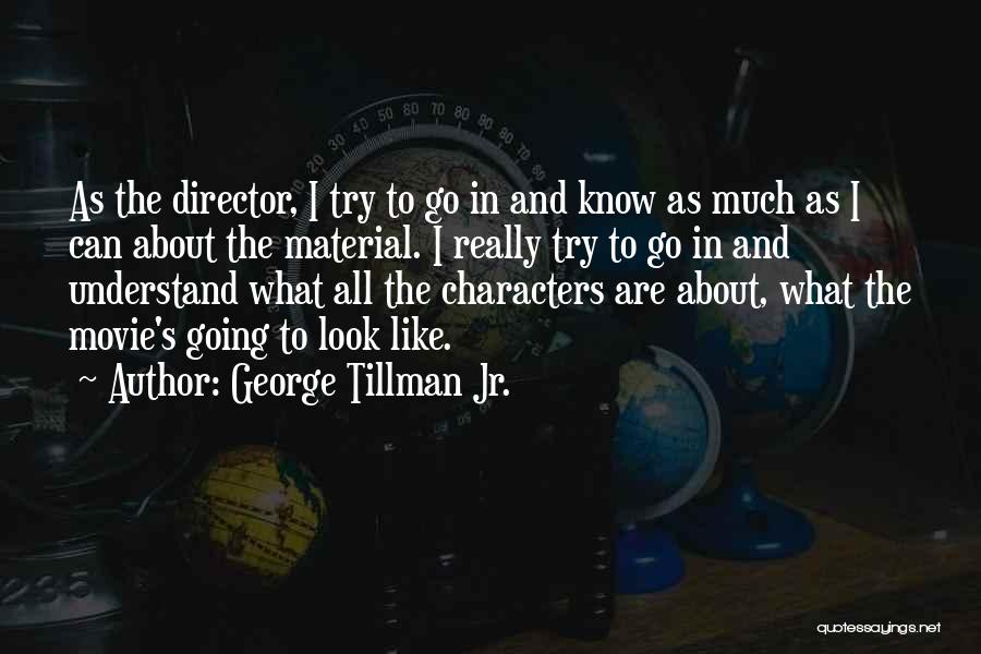 Tillman Quotes By George Tillman Jr.