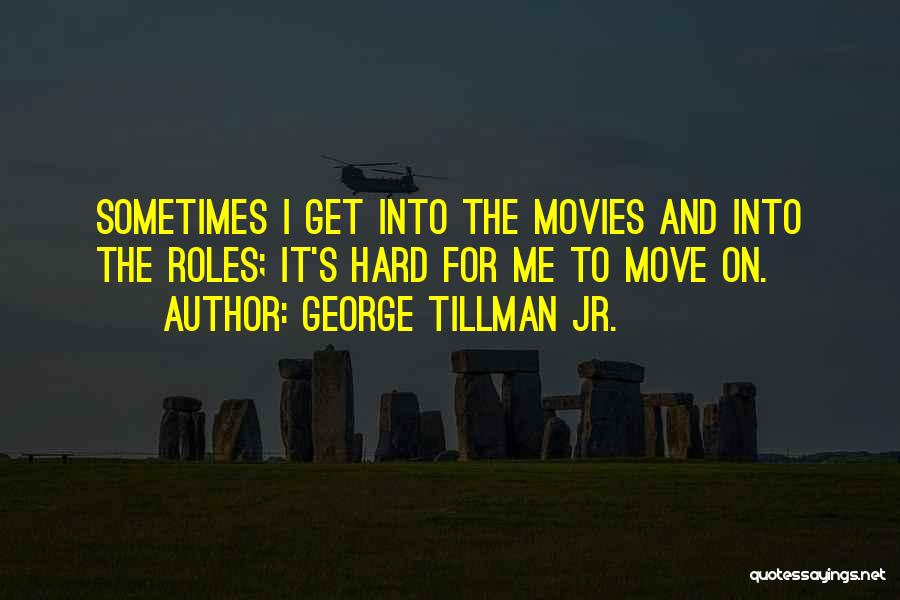 Tillman Quotes By George Tillman Jr.