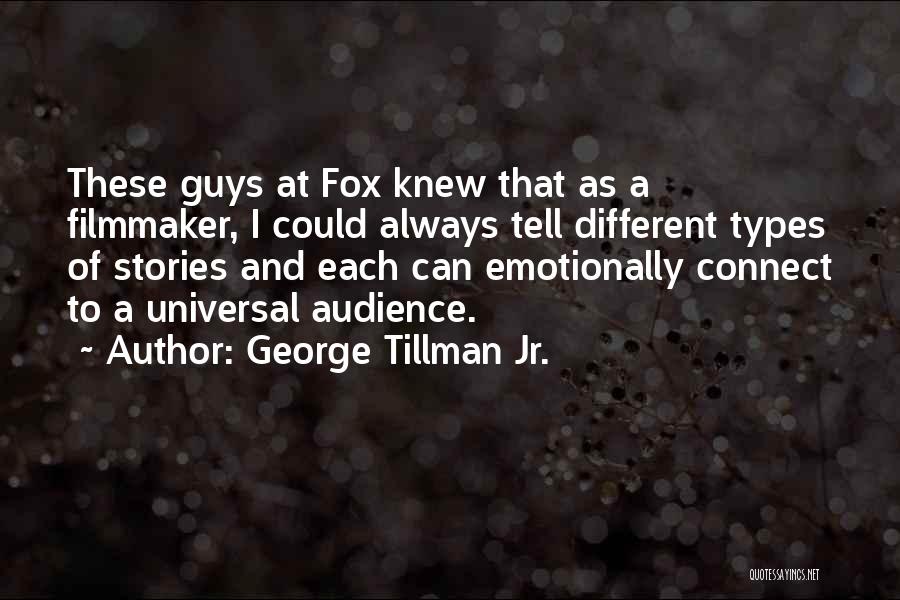 Tillman Quotes By George Tillman Jr.