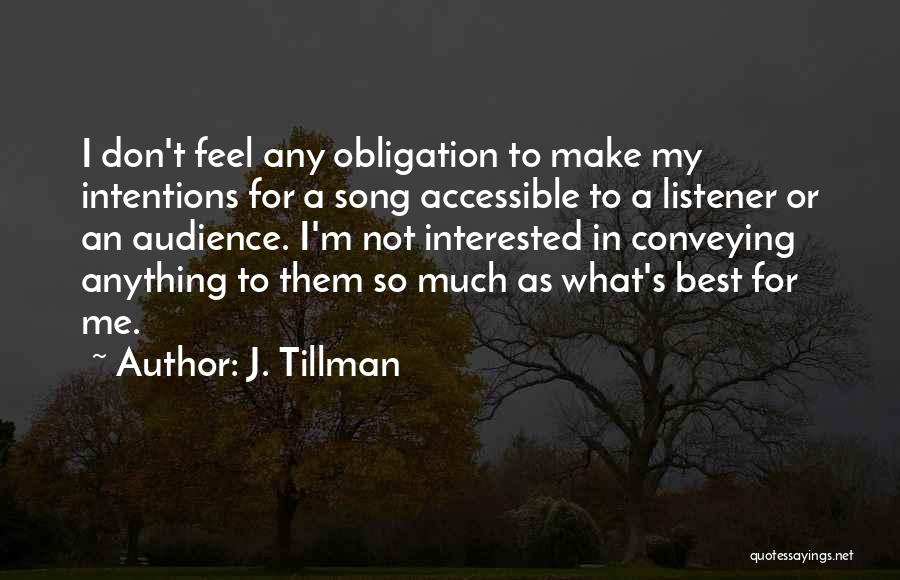 Tillman Quotes By J. Tillman