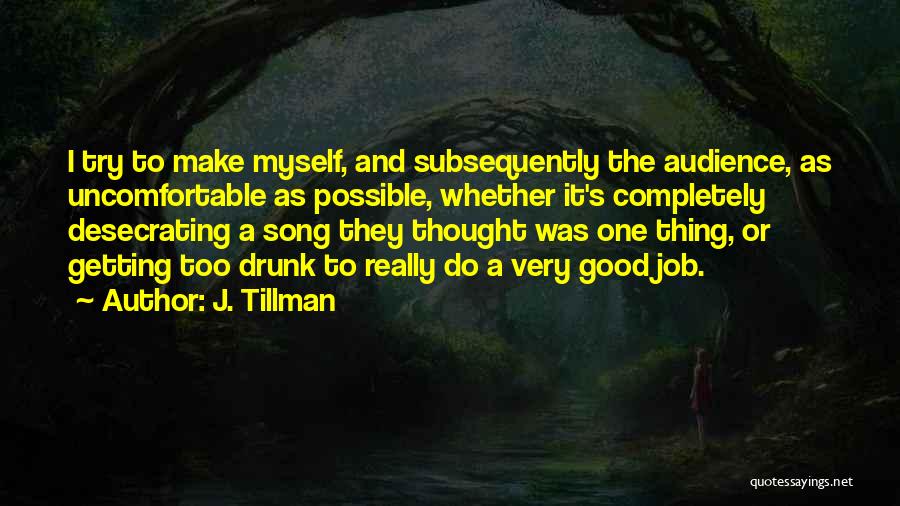 Tillman Quotes By J. Tillman