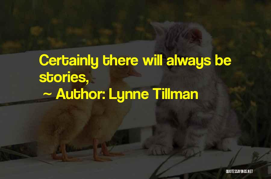 Tillman Quotes By Lynne Tillman