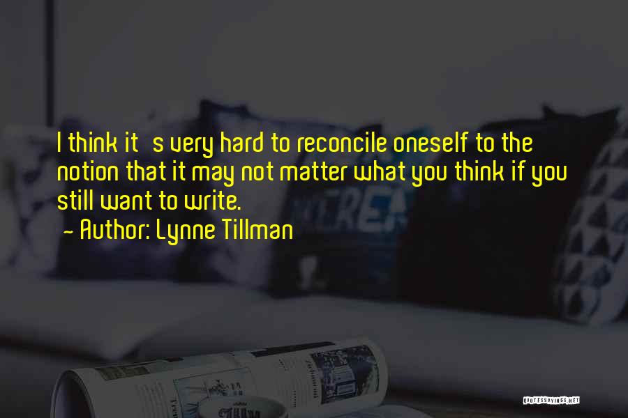 Tillman Quotes By Lynne Tillman