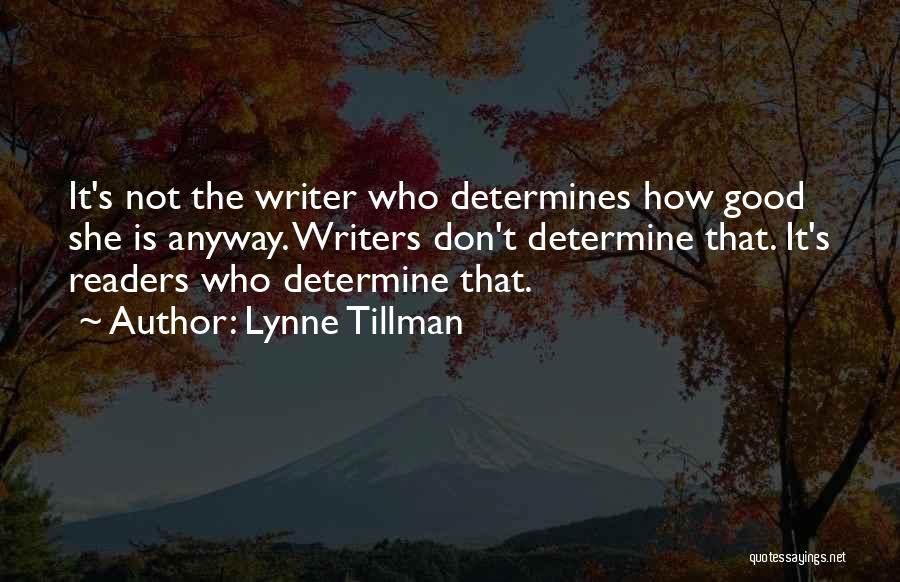 Tillman Quotes By Lynne Tillman