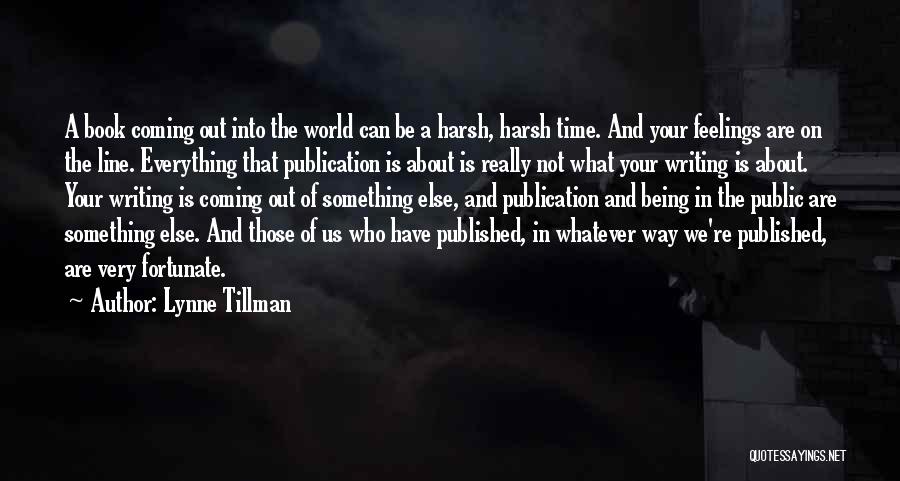 Tillman Quotes By Lynne Tillman