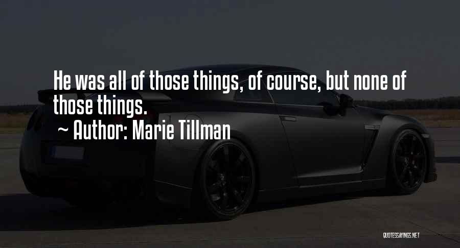 Tillman Quotes By Marie Tillman