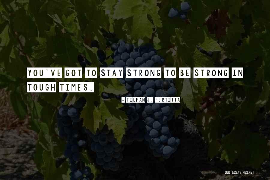 Tilman Quotes By Tilman J. Fertitta Tilman Quotes By Tilman J. Fertitta