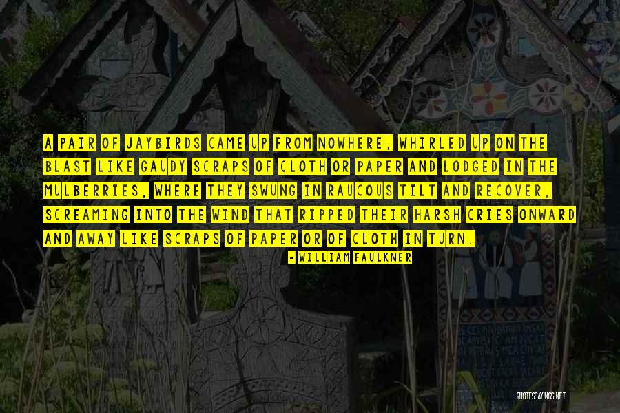 Tilt It Up Quotes By William Faulkner Tilt It Up Quotes By William Faulkner