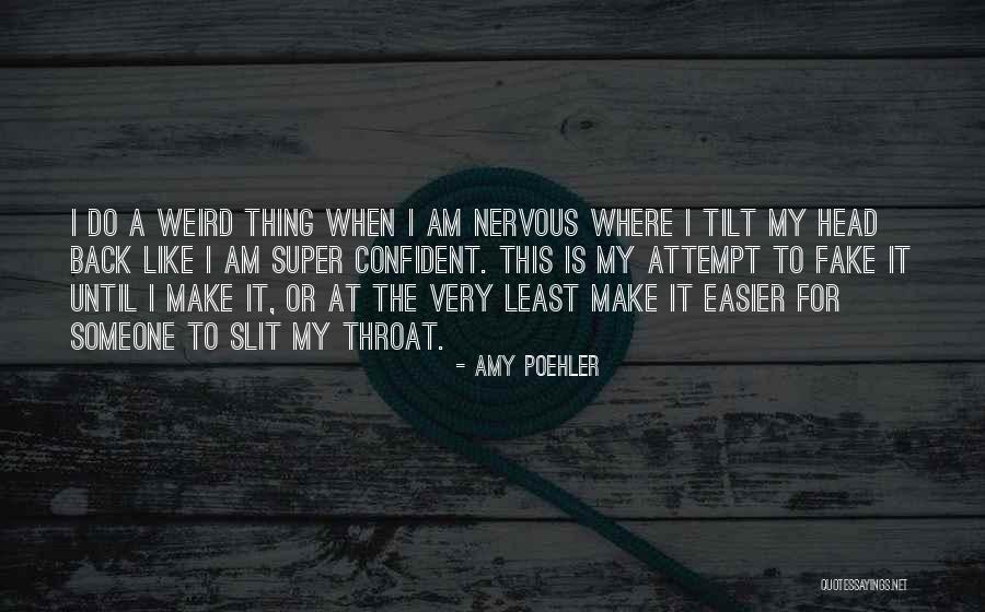 Tilt Your Head Quotes By Amy Poehler Tilt Your Head Quotes By Amy Poehler