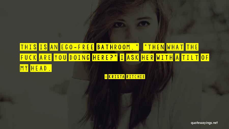 Tilt Your Head Quotes By Krista Ritchie Tilt Your Head Quotes By Krista Ritchie