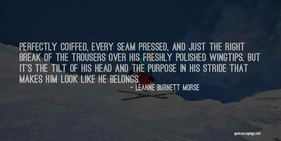 Tilt Your Head Quotes By LeAnne Burnett Morse Tilt Your Head Quotes By LeAnne Burnett Morse