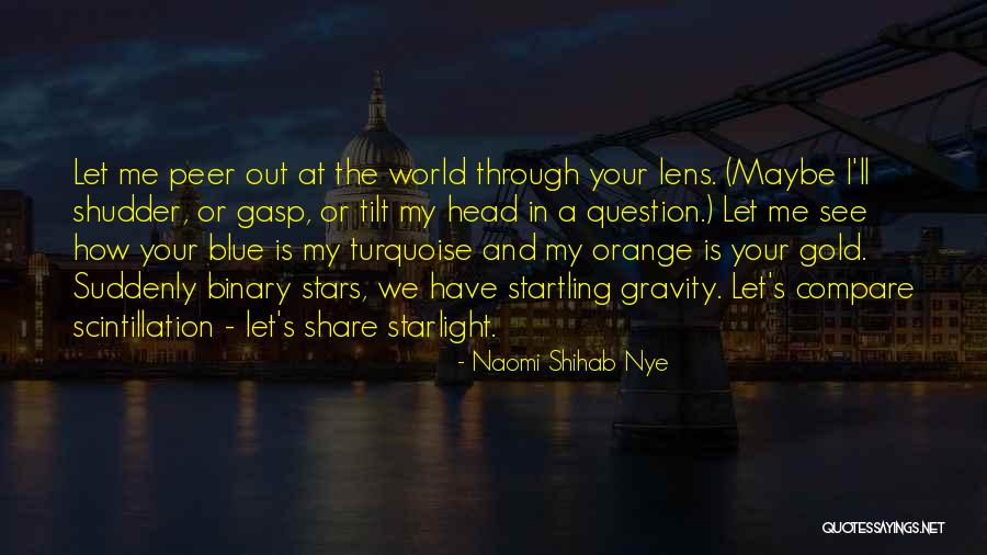 Tilt Your Head Quotes By Naomi Shihab Nye Tilt Your Head Quotes By Naomi Shihab Nye
