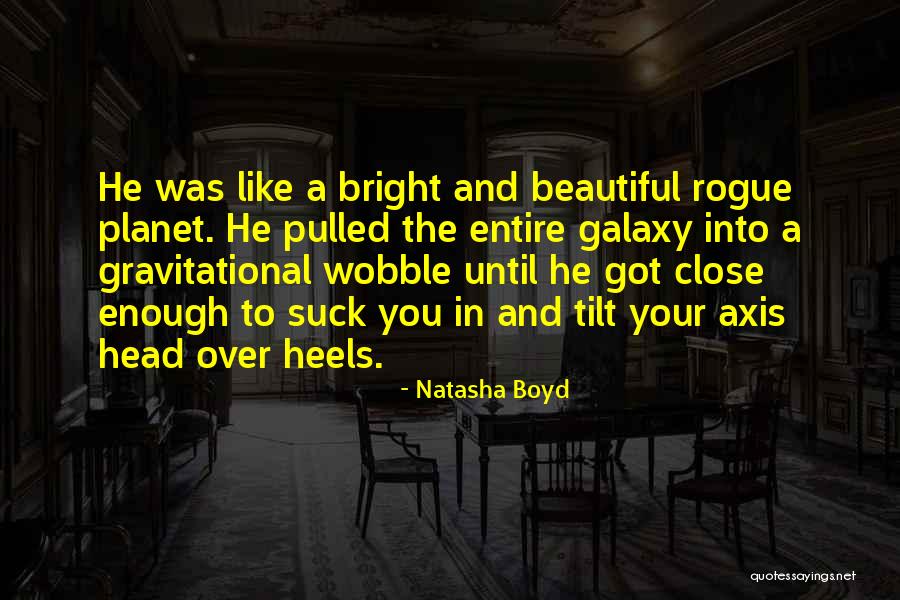 Tilt Your Head Quotes By Natasha Boyd Tilt Your Head Quotes By Natasha Boyd