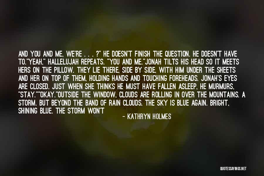 Tilts Quotes By Kathryn Holmes Tilts Quotes By Kathryn Holmes