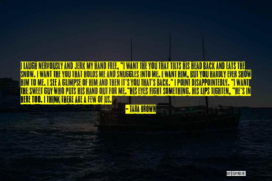 Tilts Quotes By Tara Brown Tilts Quotes By Tara Brown