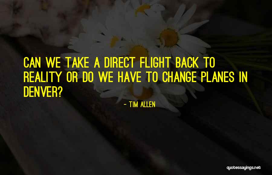 Tim Allen Quotes 2128359 Tim Allen Quotes 2128359