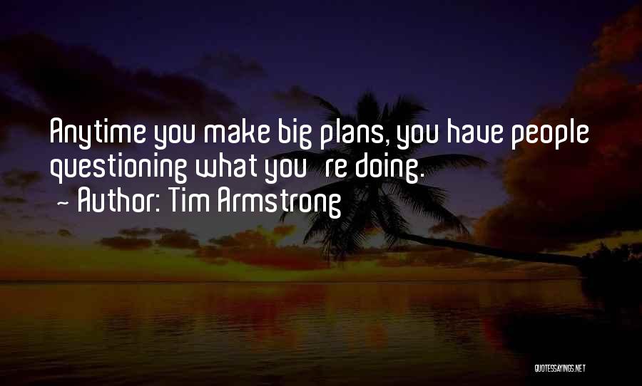 Tim Armstrong Quotes 924550