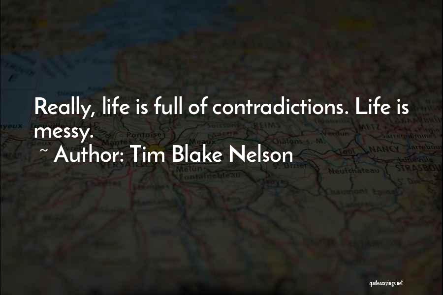 Tim Blake Nelson Quotes 1774188