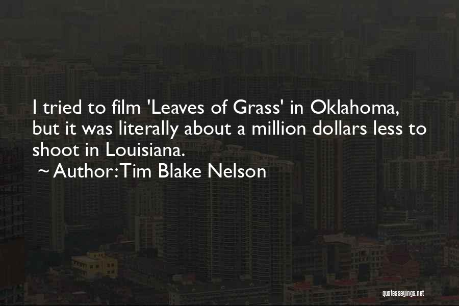 Tim Blake Nelson Quotes 732380