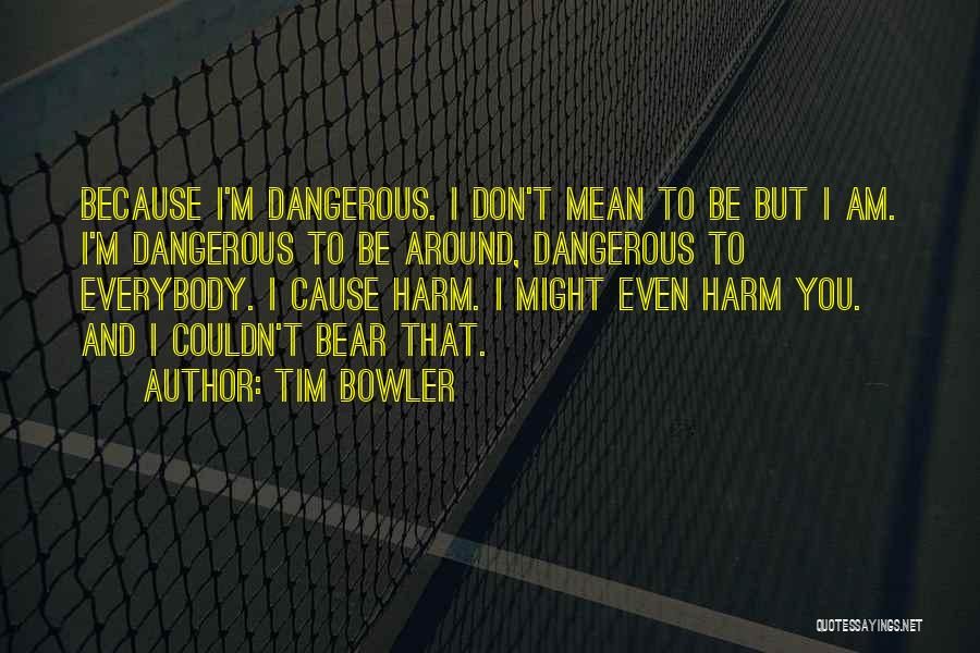 Tim Bowler Quotes 1276845