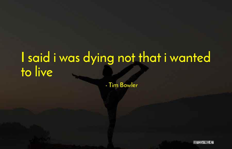 Tim Bowler Quotes 1767311 Tim Bowler Quotes 1767311
