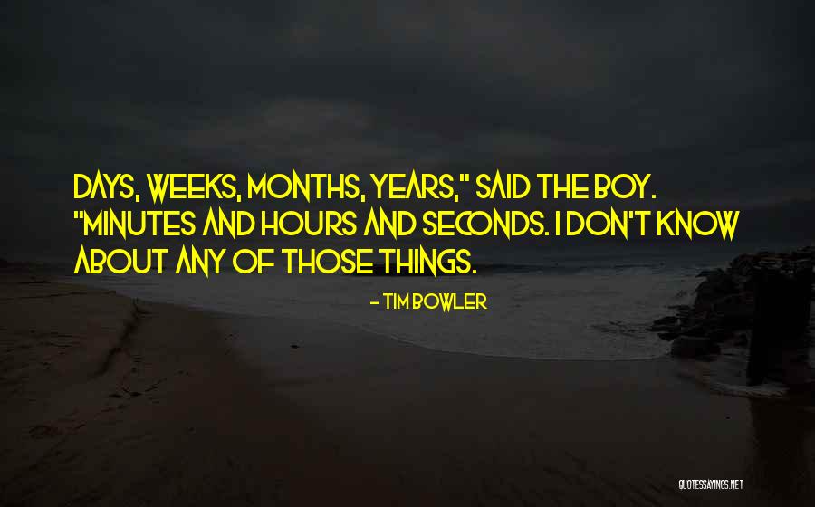 Tim Bowler Quotes 699557 Tim Bowler Quotes 699557