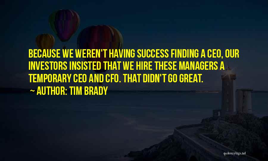 Tim Brady Quotes 488950