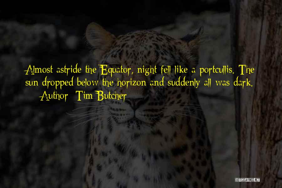 Tim Butcher Quotes 586343