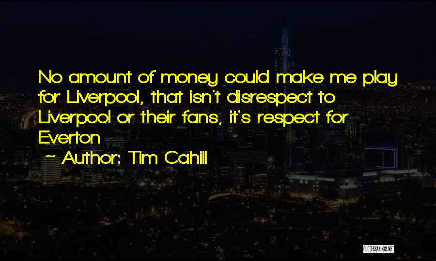 Tim Cahill Everton Quotes By Tim Cahill