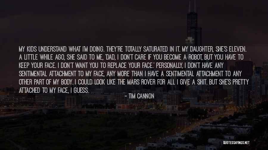 Tim Cannon Quotes 1762724