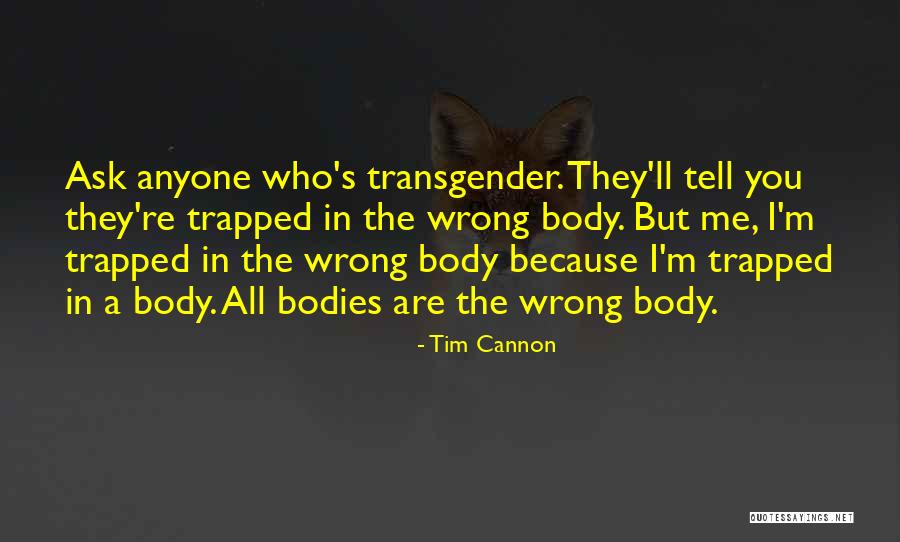 Tim Cannon Quotes 2243687 Tim Cannon Quotes 2243687
