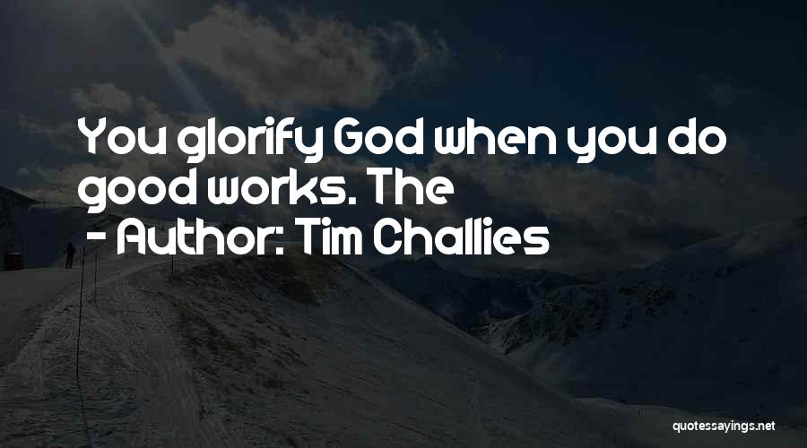Tim Challies Quotes 1709518