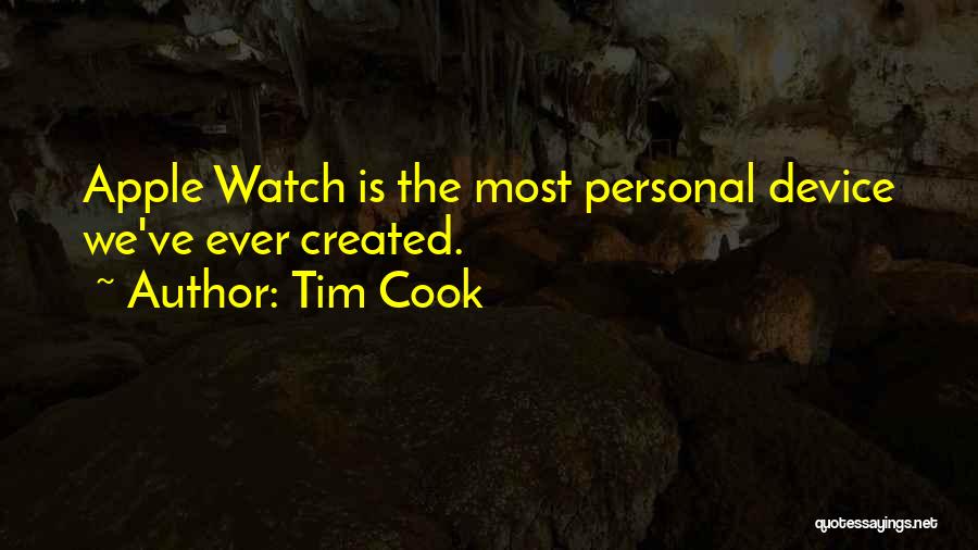Tim Cook Apple Watch Quotes By Tim Cook