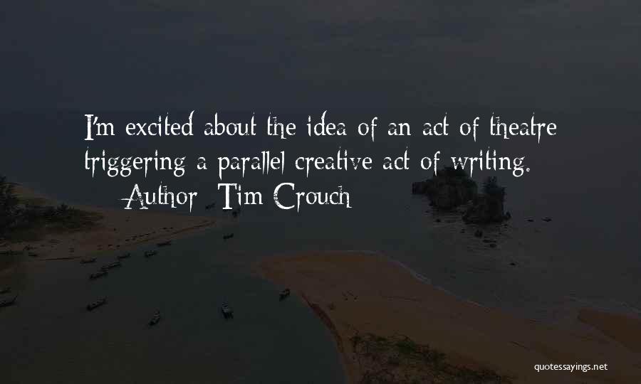 Tim Crouch Quotes 966419