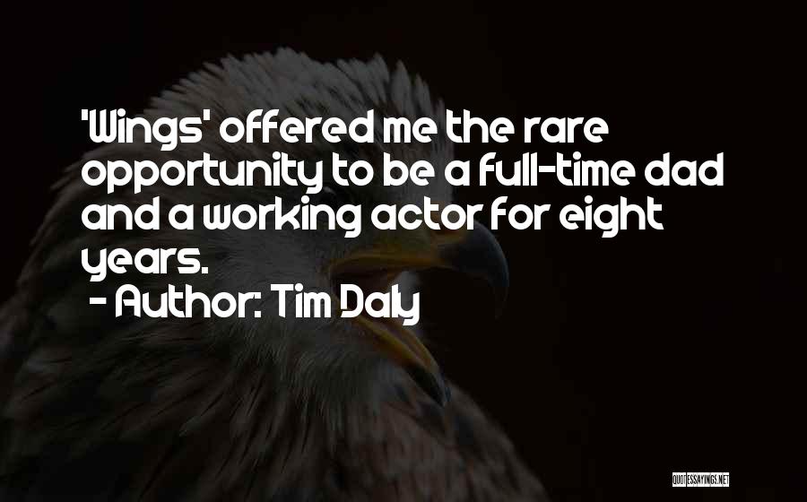 Tim Daly Quotes 1074052 Tim Daly Quotes 1074052