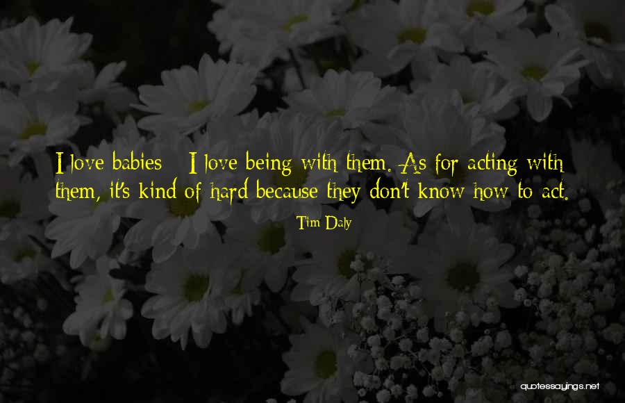 Tim Daly Quotes 576033 Tim Daly Quotes 576033