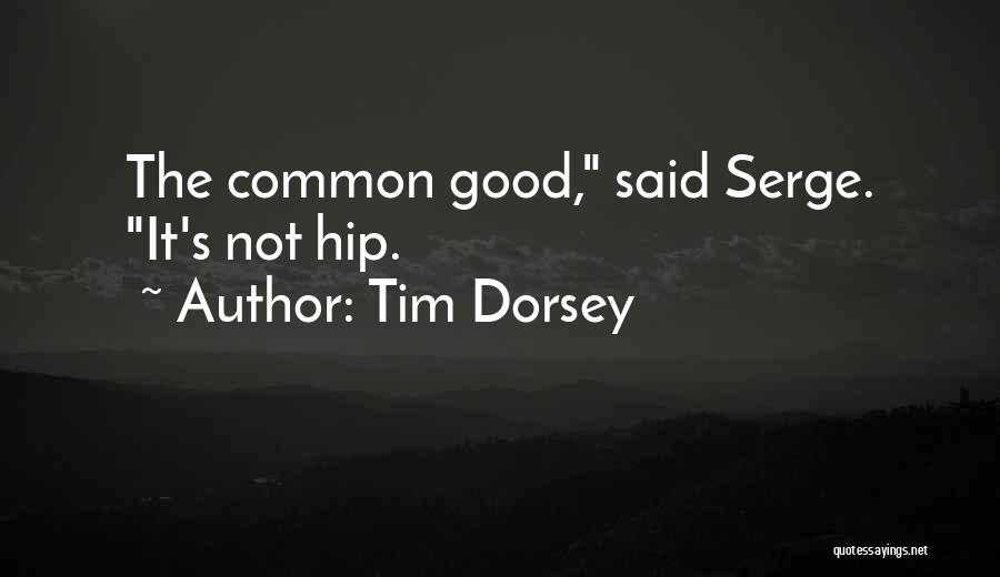 Tim Dorsey Quotes 2104314
