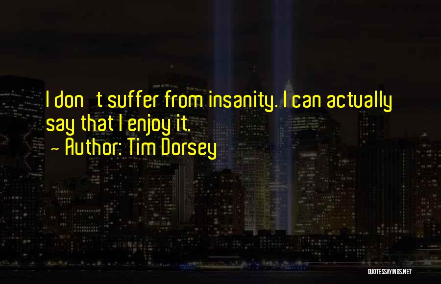 Tim Dorsey Quotes 2185065