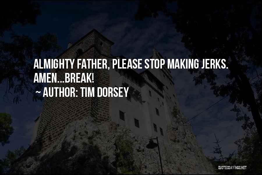 Tim Dorsey Serge Quotes By Tim Dorsey