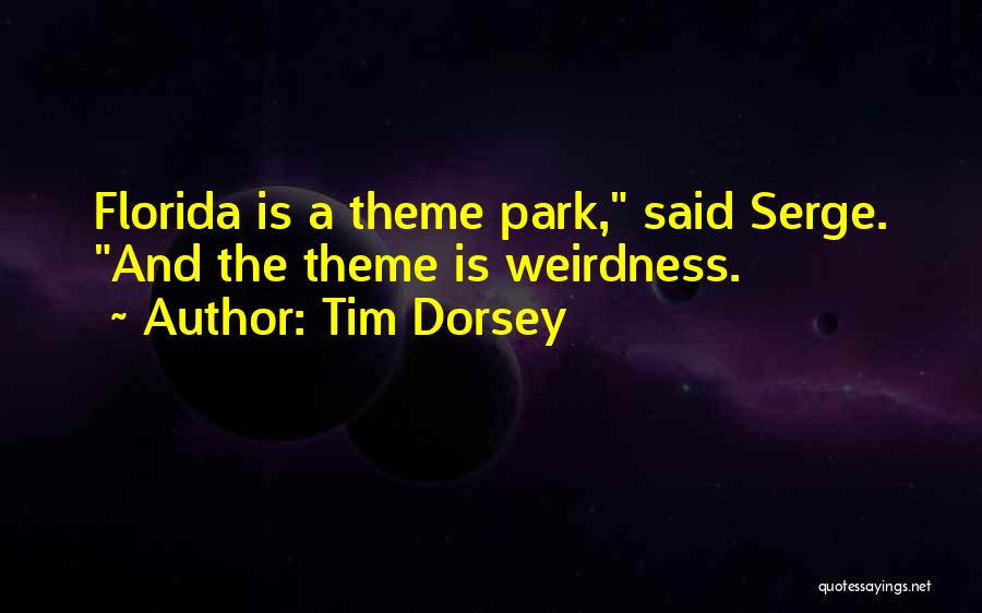 Tim Dorsey Serge Quotes By Tim Dorsey