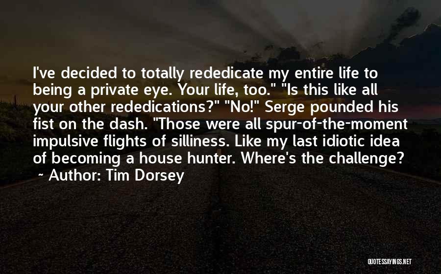 Tim Dorsey Serge Quotes By Tim Dorsey