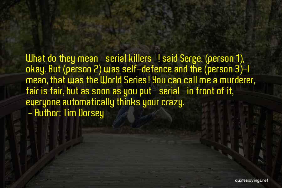 Tim Dorsey Serge Quotes By Tim Dorsey