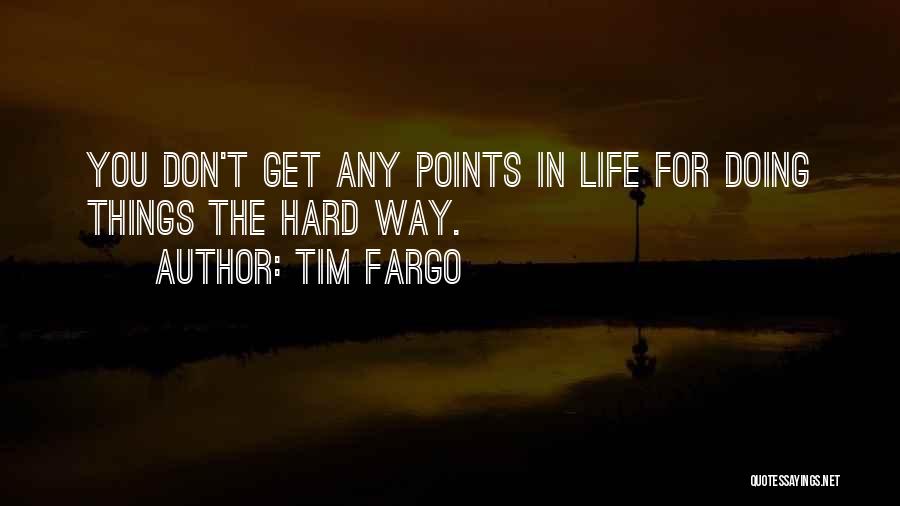 Tim Fargo Quotes 1069353