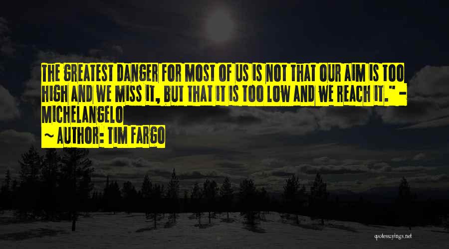 Tim Fargo Quotes 1274248