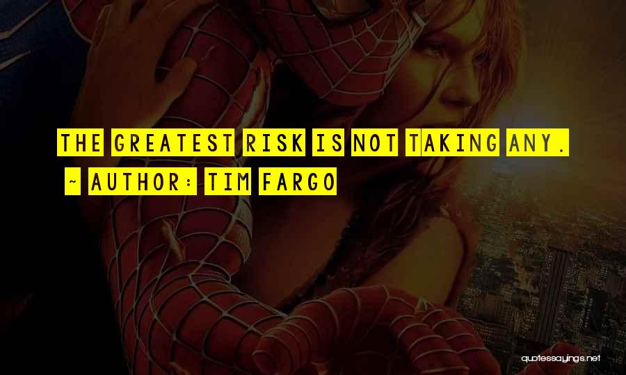 Tim Fargo Quotes 1326668 Tim Fargo Quotes 1326668