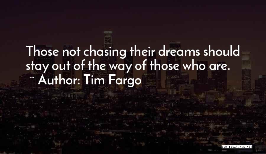Tim Fargo Quotes 1463757 Tim Fargo Quotes 1463757